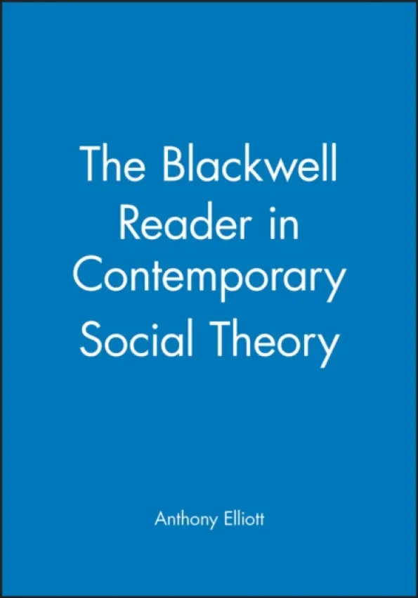 Blackwell Reader in Contemporary Social Theory