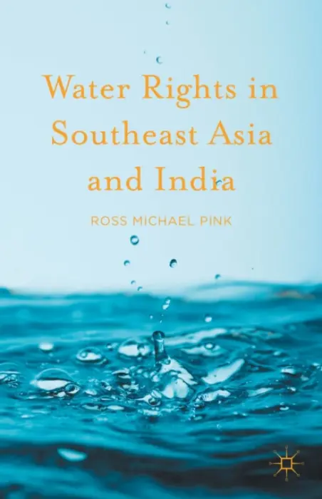 Water Rights in Southeast Asia and India - Pink, Ross Michael