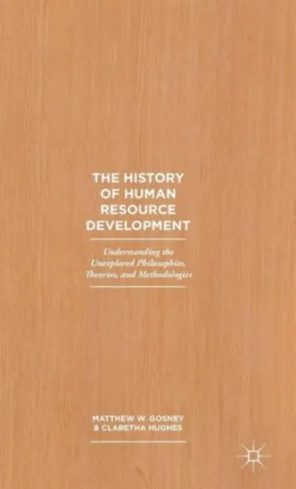 History of Human Resource Development - Hughes, Claretha a Gosney, Matthew W.
