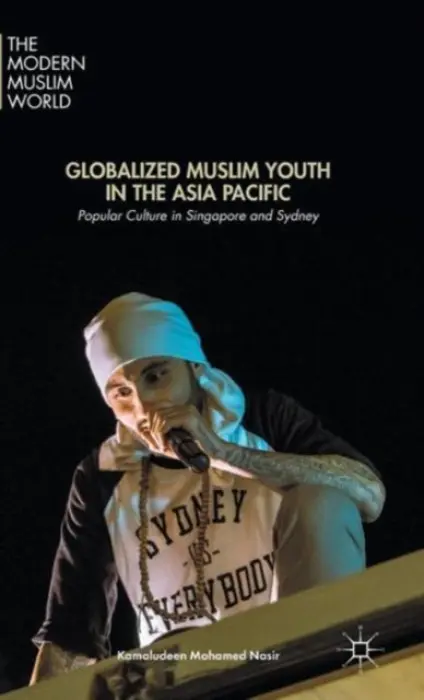 Globalized Muslim Youth in the Asia Pacific - Mohamed Nasir, Kamaludeen Mohamed
