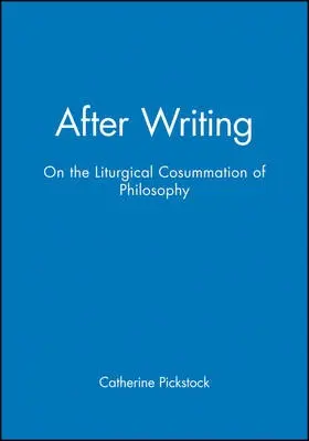 After Writing - Pickstock, Catherine (University of Cambridge)