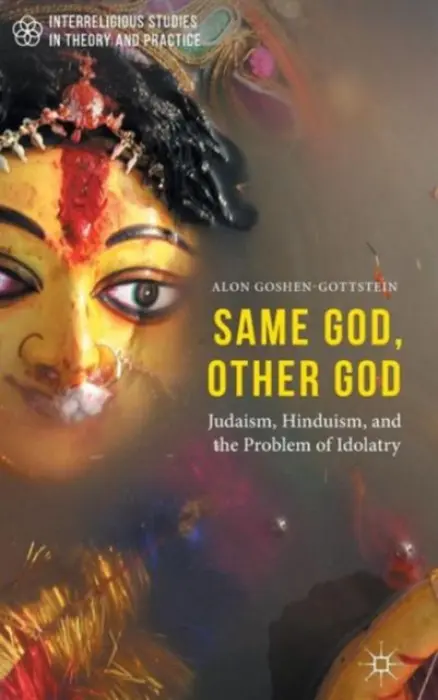 Same God, Other god - Goshen-Gottstein, Alon