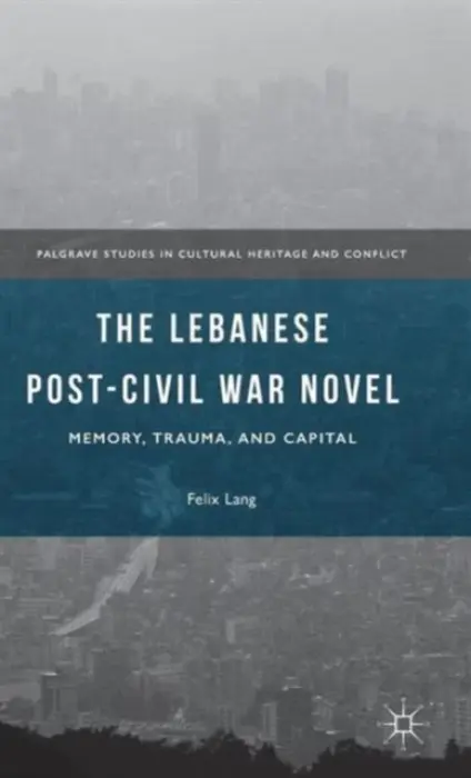 Lebanese Post-Civil War Novel - Lang, Felix