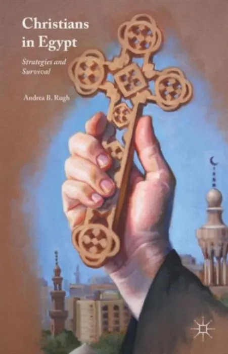 Christians in Egypt - Rugh, Andrea B.