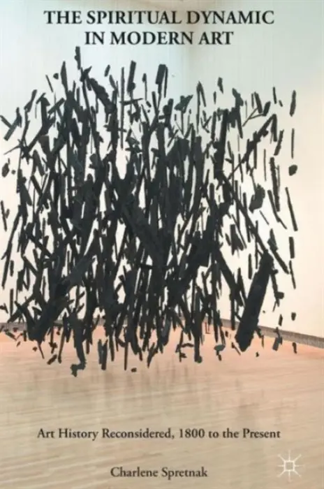 Spiritual Dynamic in Modern Art - Spretnak, C.