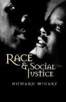 Race and Social Justice - McGary, Howard, Jr. (Rutgers University)