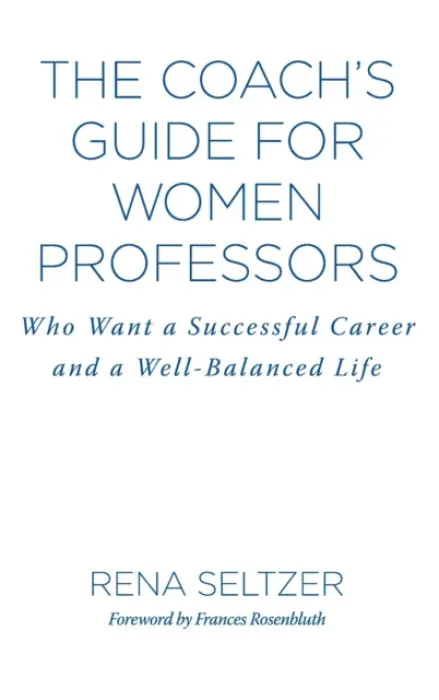 Coach's Guide for Women Professors - Seltzer, Rena