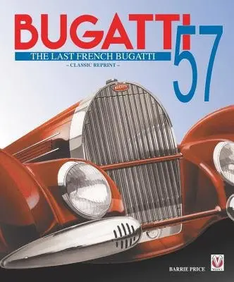 Bugatti 57 - the Last French Bugatti - Price, Barrie
