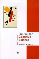Understanding Cognitive Science - Dawson, Michael R. W. (University of Alberta)