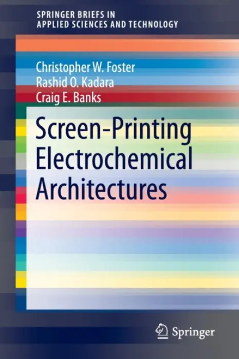 Screen-Printing Electrochemical Architectures - Banks, Craig E. a Foster, Christopher W. a Kadara, Rashid O.