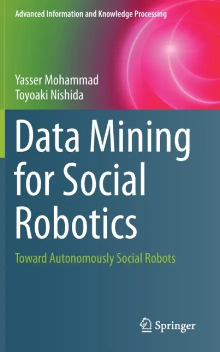 Data Mining for Social Robotics - Mohammad, Yasser a Nishida, Toyoaki