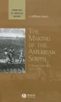 Making of the American South - Harris, J. William (University of New Hampshire)
