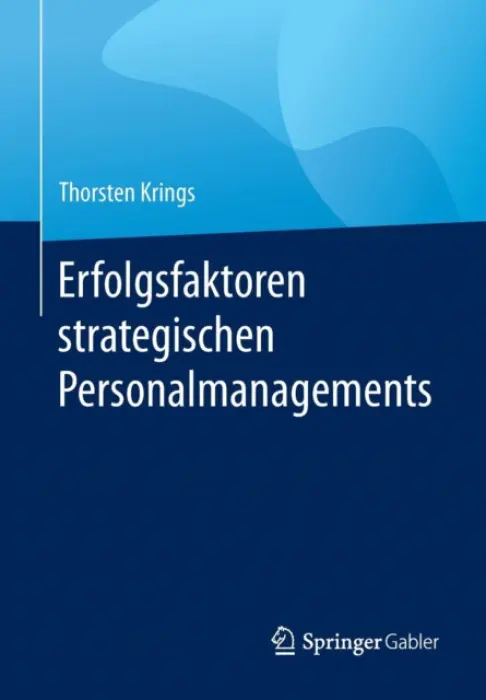 Erfolgsfaktoren strategischen Personalmanagements - Krings, Thorsten