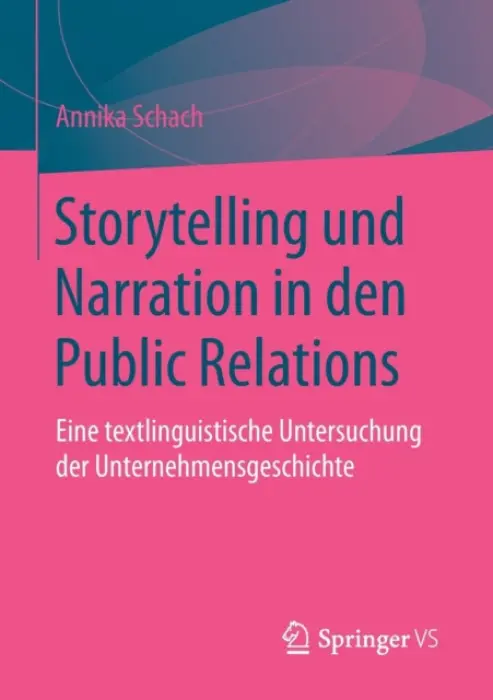 Storytelling und Narration in den Public Relations - Schach, Annika