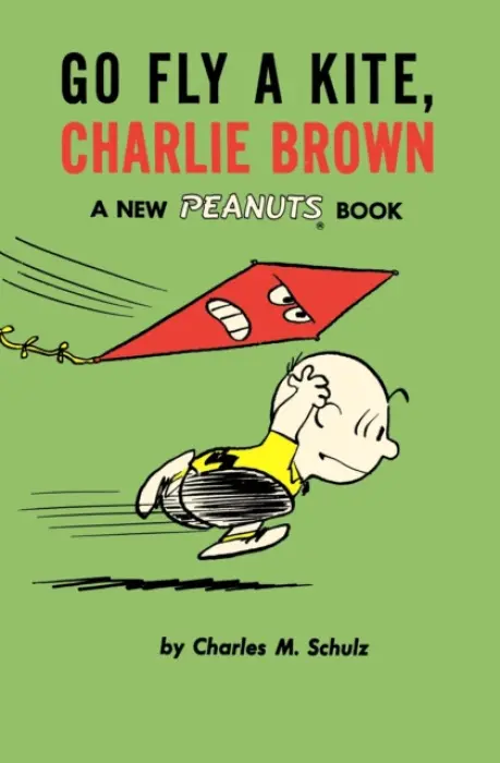 Go Fly a Kite, Charlie Brown - Schulz, Charles M