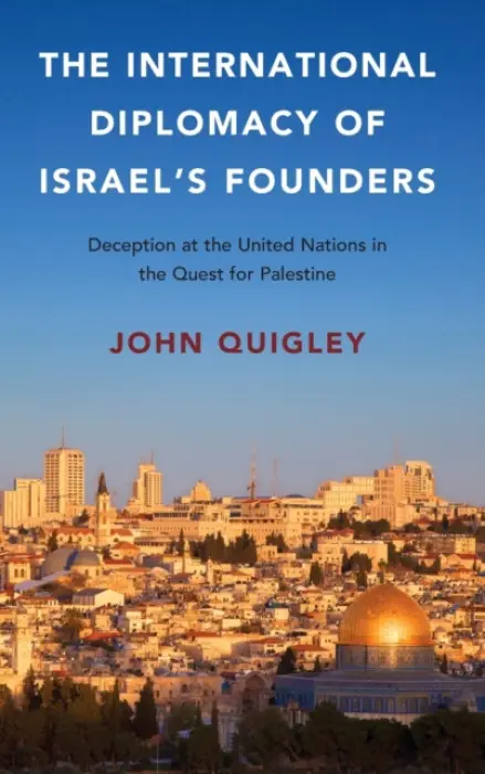 International Diplomacy of Israel's Founders - Quigley, John