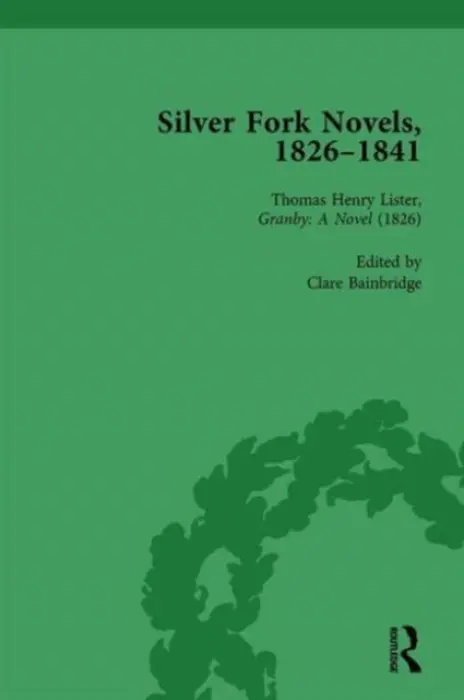 Silver Fork Novels, 1826-1841 Vol 1 - Jump, Harriet Devine a Kelly, Gary