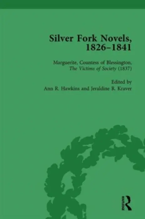 Silver Fork Novels, 1826-1841 Vol 4 - Jump, Harriet Devine a Kelly, Gary