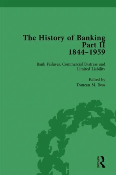 History of Banking II, 1844-1959 Vol 3 - Ross, Duncan M