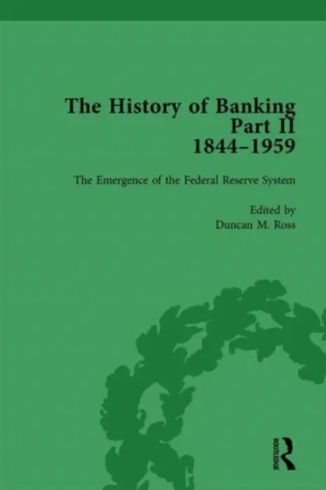 History of Banking II, 1844-1959 Vol 9 - Ross, Duncan M