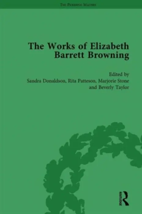 Works of Elizabeth Barrett Browning Vol 5 - Donaldson, Sandra a Patteson, Rita a Stone, Marjorie a Taylor, Beverly a Avery, Simon a Burgess, Cynthia a Drummond, Clara a Neri, Barbara