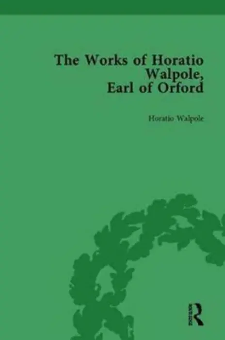 Works of Horatio Walpole, Earl of Orford Vol 4 - Sabor, Peter
