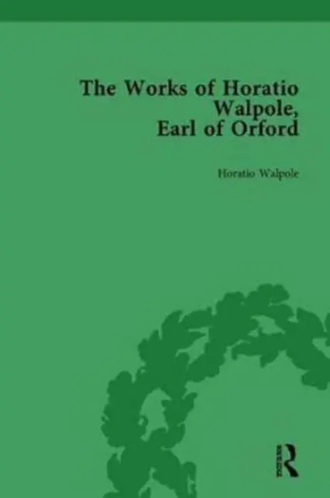 Works of Horatio Walpole, Earl of Orford Vol 5 - Walpole, Haratio