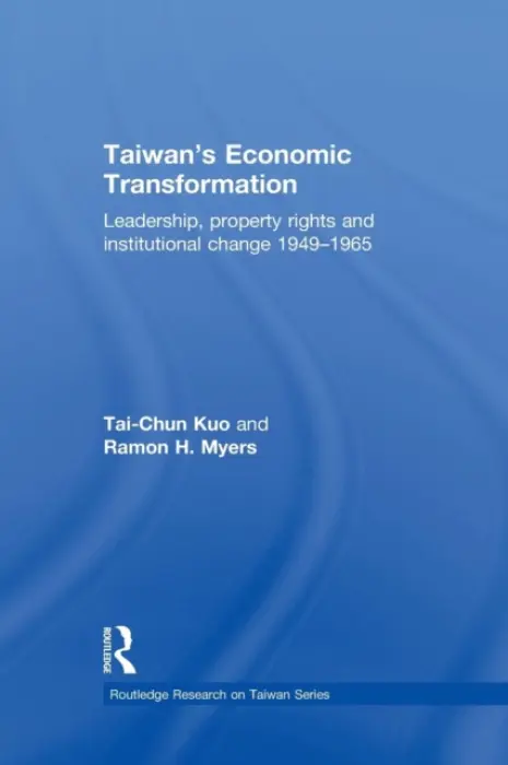 Taiwan's Economic Transformation - Kuo, Tai-Chun (The Hoover Institution, Stanford University, USA) a Myers, Ramon H (Stanford University, USA)