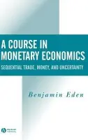 Course in Monetary Economics - Eden, Benjamin (Vanderbilt University and the University of Haifa)