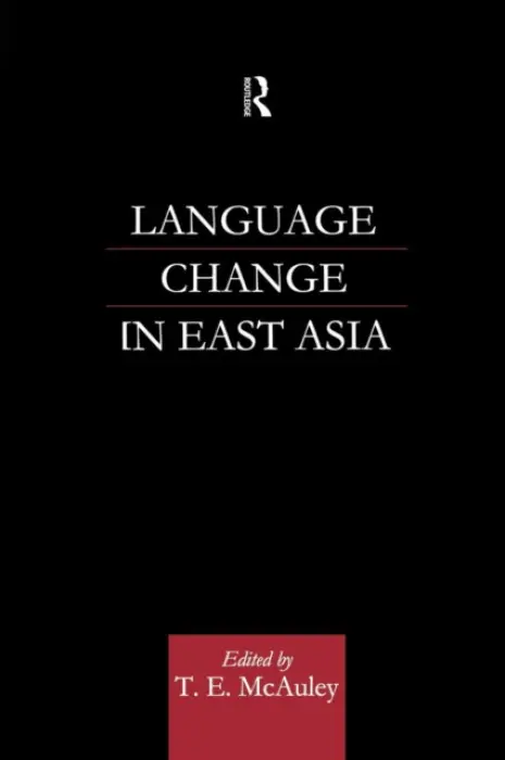 Language Change in East Asia - McAuley, T. E.