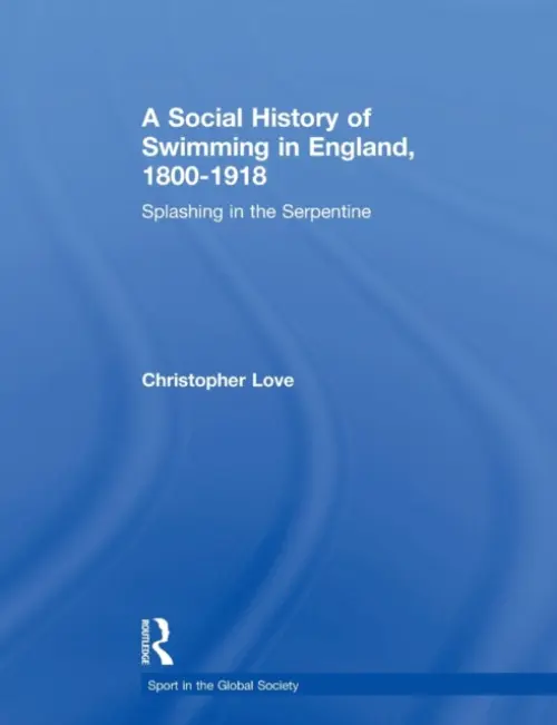 Social History of Swimming in England, 1800 - 1918