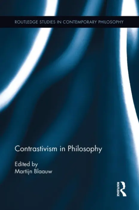 Contrastivism in Philosophy - Blaauw, Martijn (Vrije Universiteit Amsterdam, The Netherlands)