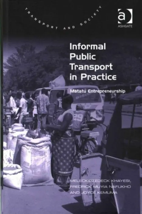 Informal Public Transport in Practice - Khayesi, Meleckidzedeck a Nafukho, Fredrick Muyia