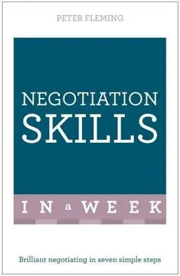 Negotiation Skills In A Week - Fleming, Peter