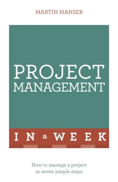 Project Management In A Week - Manser, Martin