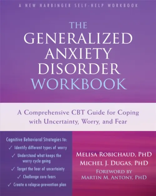 Generalized Anxiety Disorder Workbook - Melisa Robichaud