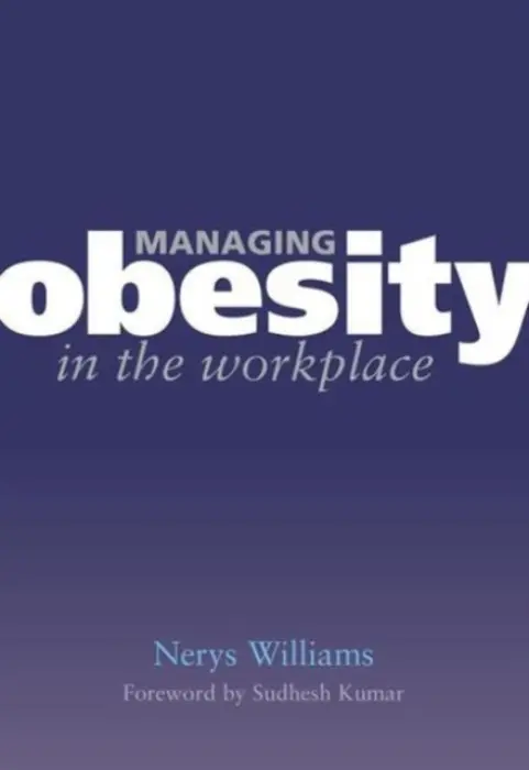 Managing Obesity in the Workplace - Williams, Nerys a Cooper, Griselda