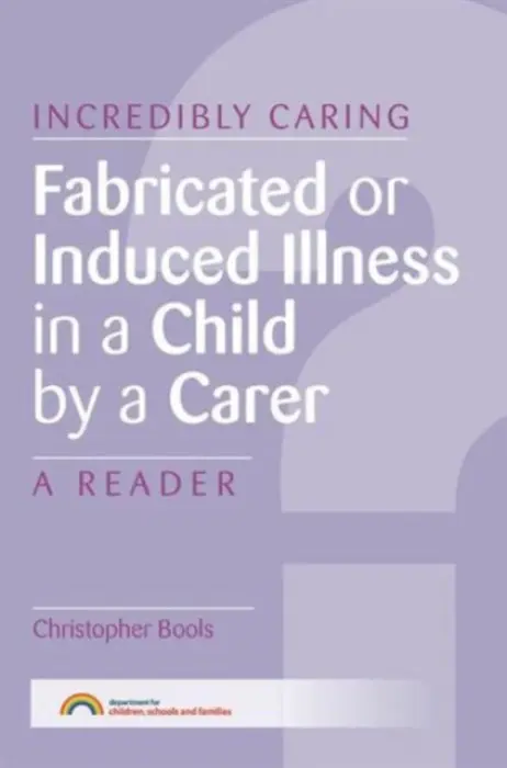 Fabricated or Induced Illness in a Child by a Carer - Bools, Christopher