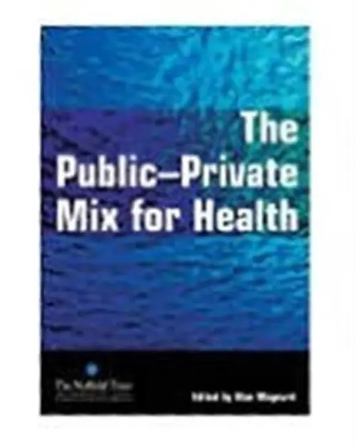 Public Private Mix for Health - Maynard, Alan