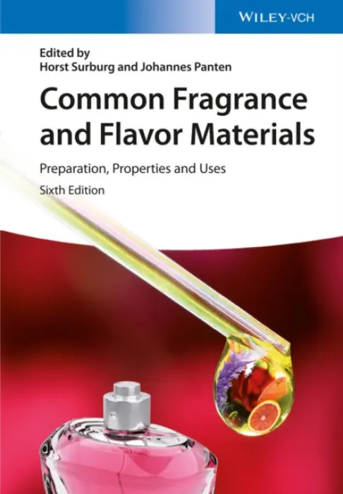 Common Fragrance and Flavor Materials - Surburg, Horst (Symrise GmbH a Co. KG, Holzminden, Germany) a Panten, Johannes (Symrise GmbH a Co. KG, Holzminden, Germany)