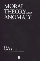 Moral Theory and Anomaly - Sorell, Tom (University of Essex)