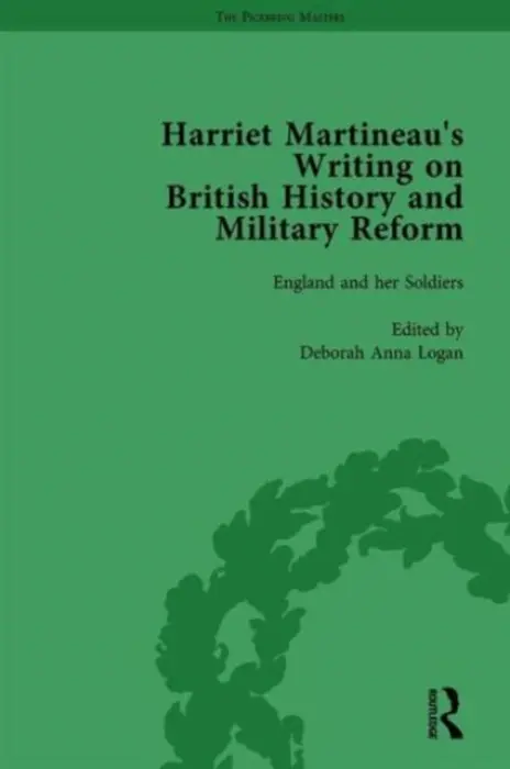 Harriet Martineau's Writing on British History and Military Reform, vol 6 - Logan, Deborah a Sklar, Kathryn