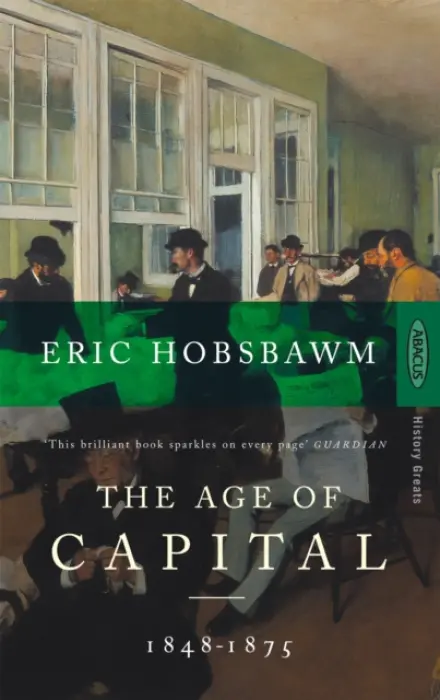 The Age Of Capital : 1848-1875 - Eric Hobsbawm,The Age Of Capital : 1848-1875 - Eric Hobsbawm - kniha z kategorie Ekonómia