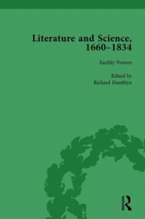 Literature and Science, 1660-1834, Part I. Volume 3 - Hawley, Judith