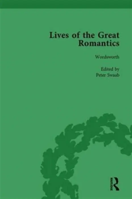 Lives of the Great Romantics, Part I, Volume 3 - Mullan, John a Hart, Chris a Swaab, Peter