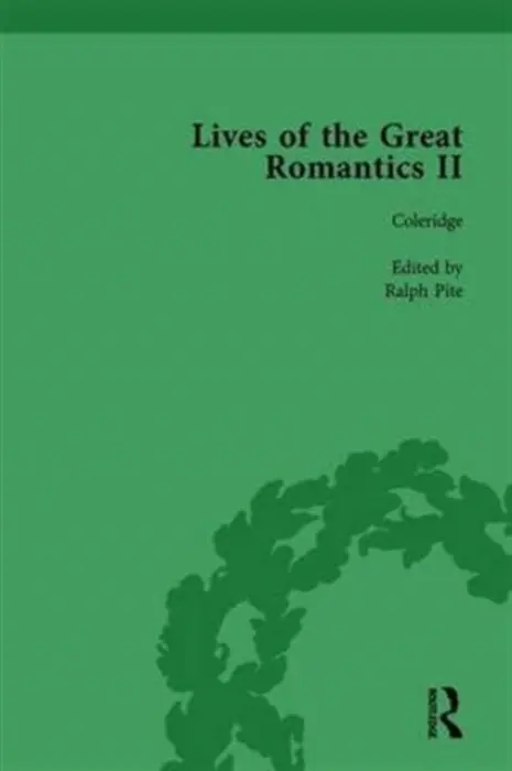 Lives of the Great Romantics, Part II, Volume 2 - Mullan, John a Pite, Ralph a Robertson, Fiona a Wallace, Jenny