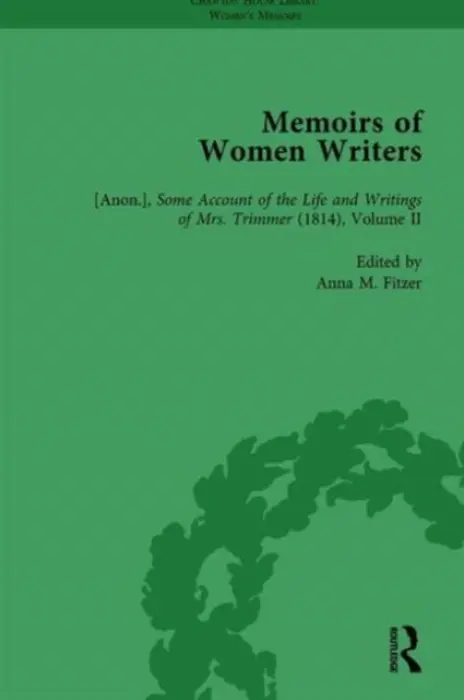 Memoirs of Women Writers, Part I, Volume 4 - Fitzer, Anna M a Walker, Gina Luria