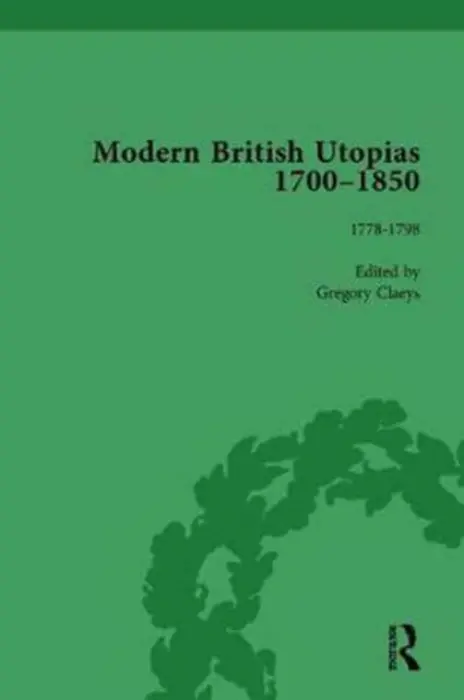 Modern British Utopias, 1700-1850 Vol 4 - Claeys, Gregory
