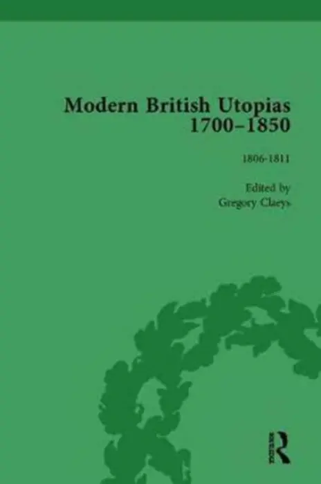 Modern British Utopias, 1700-1850 Vol 5 - Claeys, Gregory