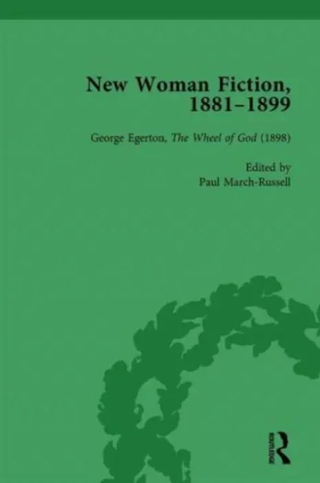 New Woman Fiction, 1881-1899, Part III vol 8 - de la L Oulton, Carolyn W a King, Andrew a March-Russell, Paul
